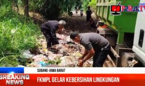 FKMPL Gelar Giat Kebersihan Lingkungan Bersama Muspika Purwadadi & DLH Subang FKMPL Gelar Giat Kebersihan Lingkungan Bersama Muspika Purwadadi & DLH Subang